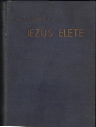 Willam Ferenc Mihly Dr. - Jzus lete kornak trtnelmi, politikai, nprajzi htterben