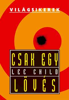 Lee Child - Jack Reacher - Csak egy l�v�s