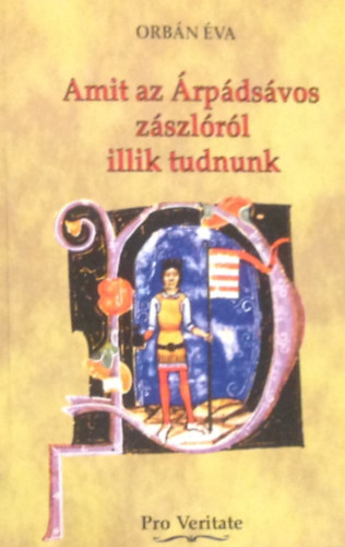 Orbn va - Amit az rpdsvos zszlrl illik tudnunk