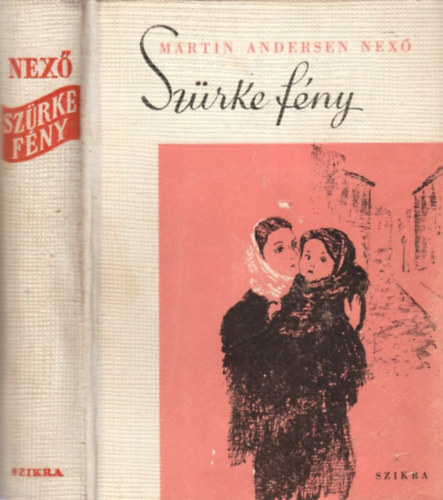 Martin Andersen Nexö - Szürke fény (Ditte az ember lánya)