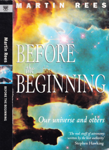 Martin Rees - Before the Beginning - Our universe and others