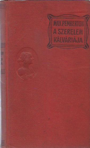 Max Pemberton - A szerelem k�lv�ri�ja