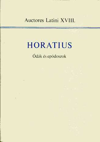 Horatius - Horatius költeményei - Ódák és eposzok