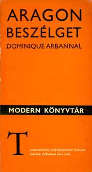 Aragon beszélget Dominique Arbannal (Modern Könyvtár 197)