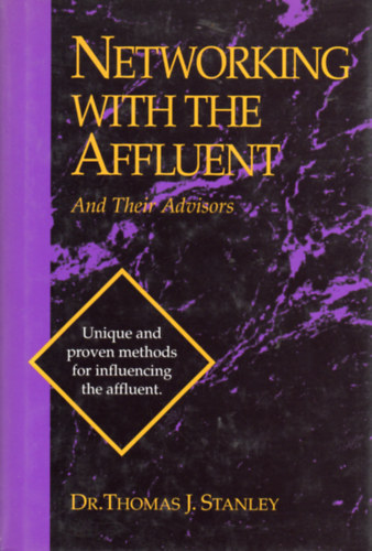 Thomas J. Stanley - Networking with the Affluent and Their Advisors