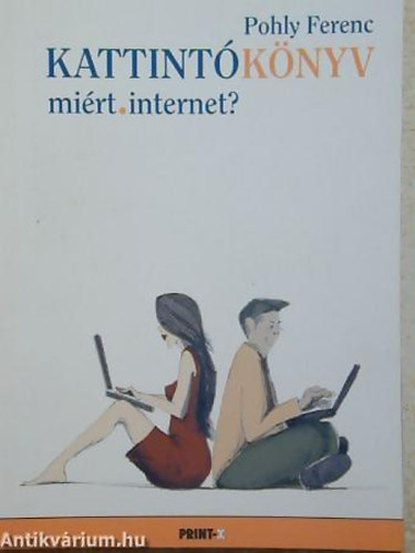 Pohly Ferenc - Kattintknyv - mirt.internet?
