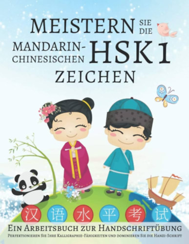 Meistern Sie die mandarin-chinesischen HSK 1 Zeichen, Ein Arbeitsbuch zur Handschriftübung