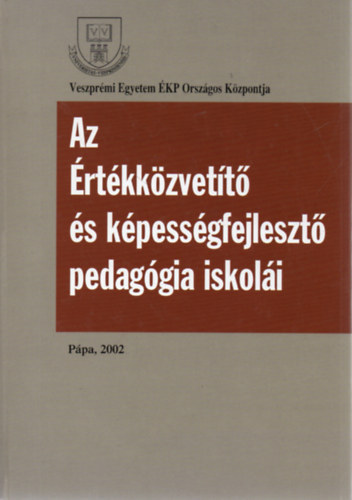 Zsolnai Jzsef  (szerk.) - Az rtkkzvett s kpessgfejleszt pedaggia iskoli