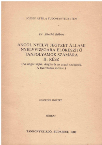 Dr. Znth Rbert - Angol nyelvi jegyzet llami nyelvvizsgra elkszt tanf. sz. II.rsz