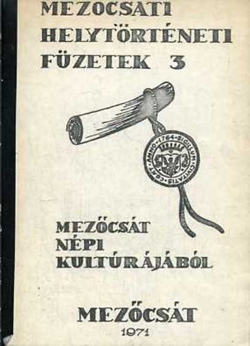 Pataki; Barabs; Kiss; Voigt - Mezcst npi kultrjbl (Mezcsti Helytrtneti Fzetek 3.)