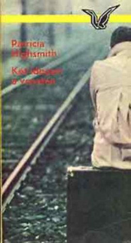 Patricia Highsmith - K�t idegen a vonaton - Albatrosz k�nyvek