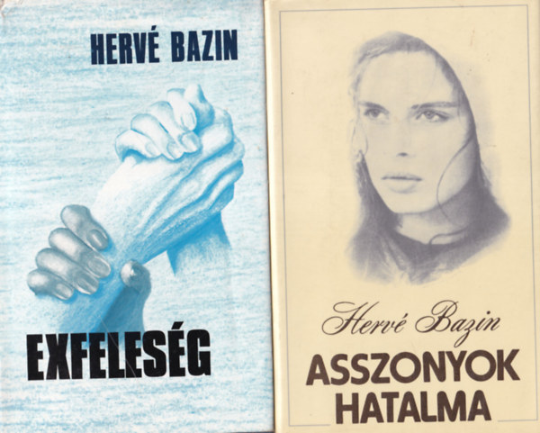 Hervé Bazin - 2 db Hervé Bazin regény : Asszonyok hatalma + Exfeleség