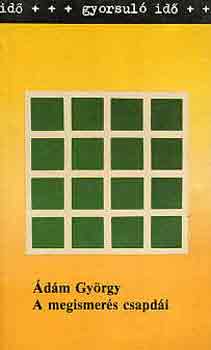 �d�m Gy�rgy - A megismer�s csapd�i (gyorsul� id�)