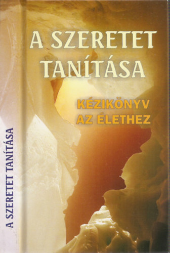 Angelisz Irini  (v�logatta) - A szeretet tan�t�sa - K�zik�nyv az �lethez