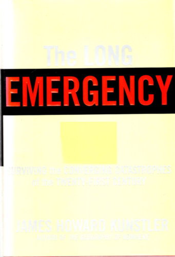 James Howard Kunstler - The long emergency