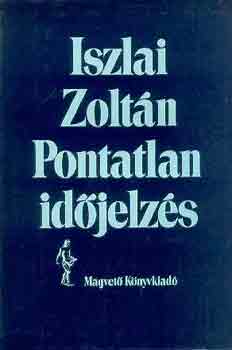 Iszlai Zoltn - Pontatlan idjelzs