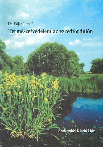 Dr. Pájer József - Természetvédelem az ezredfordulón