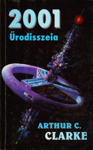 Arthur C. Clarke - 2001. Űrodisszeia