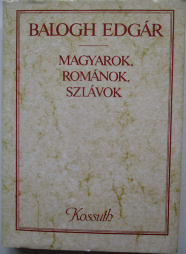 Balogh Edgr - Magyarok, romnok, szlvok