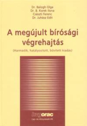 dr. Balogh- Dr. B. Korek-Csszti- Dr. Juhsz - A megjult brsgi vgrehajts