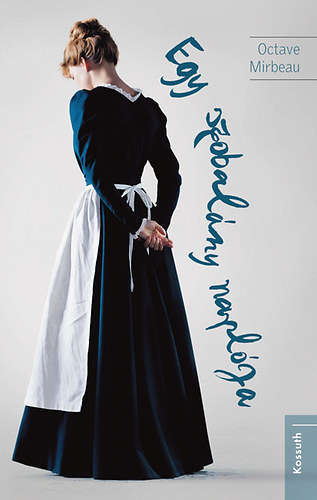 Pálföldy Margit; Octave Mirbeau; Pálföldy Margit  (ford.) - Egy szobalány naplója