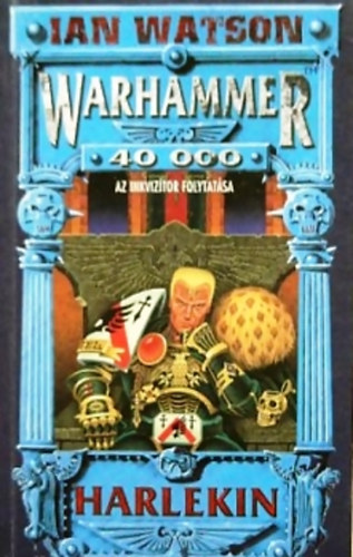 Ian Watson - Harlekin - Az Inkviztor trilgia 2. ktete