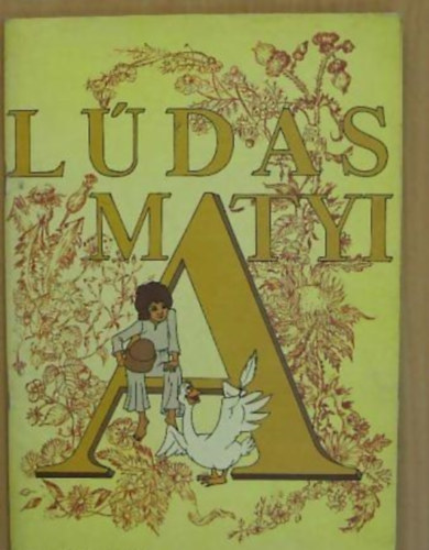 Szered�s Andr�s  (Fazekas Mih�ly m�ve alapj�n) - L�das Matyi k�pesk�nyv