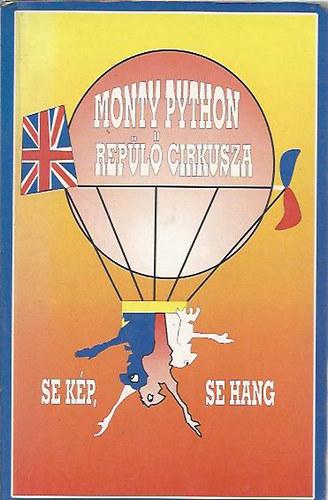 Chapman-Cleese-Gilliam-Idle - Monty Python rep�l� cirkusza I.: Se k�p, se hang