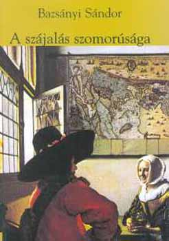 Bazsnyi Sndor - A szjals szomorsga. Tanulmnyok