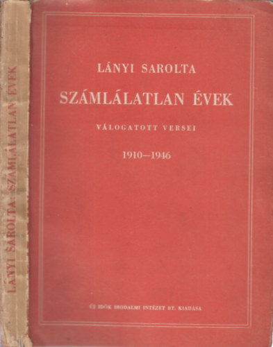 Lányi Sarolta - Számlálatlan évek (válogatott versek 1910-1946)