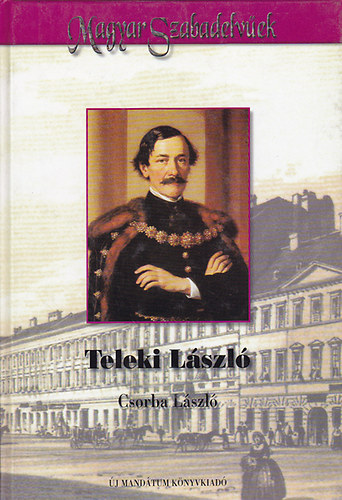 Csorba László - Teleki László (Magyar Szabadelvűek)