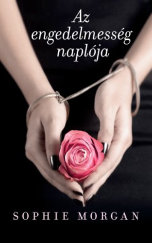 Sophie Morgan - Az engedelmess�g napl�ja