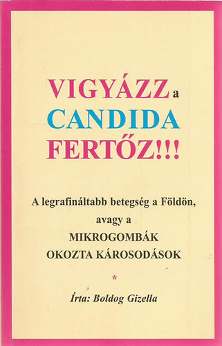 Boldog Gizella - Vigyzz a candida fertz!