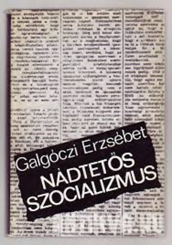 Galgczi Erzsbet - Ndtets szocializmus