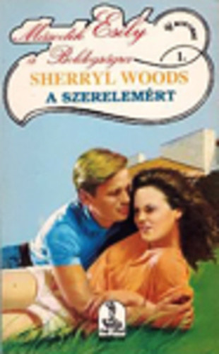 Sherryl Woods - A szerelemért!