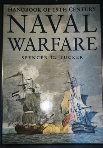 Spencer C. Tucker - Spencer C. Tucker - Handbook Of 19th Century Naval Warfare