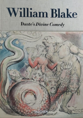 S. Schtze - M.A. Terzoli - The Complete Drawings - William Blake: Dante's Divine Comedy