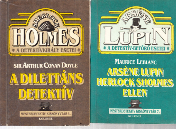 Maurice Leblanc Sir Arthur Conan Doyle - Arsne Lupin Herlock Sholmes ellen + A dilettns detektv (2 ktet)