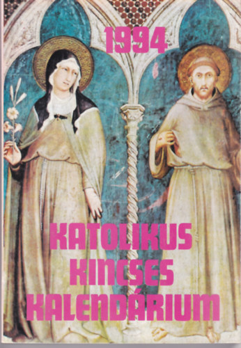 Dr. Harmath Kroly  (szerk.) - Katolikus Kincses Kalendrium 1994