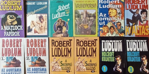 Robert Ludlum - Robert Ludlum knyvei 9 db: Az Aquitnia-hadmvelet I-II. + Holcroft kldetse I-II. + A skorpi illzi I-II. + Kilts + Az omahai t + Vaskopors + A Matlock paprok + Nimrd maffia + Hlgykommand (9 m 12 ktetben)