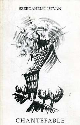 Szerdahelyi Istv�n - Chantefable