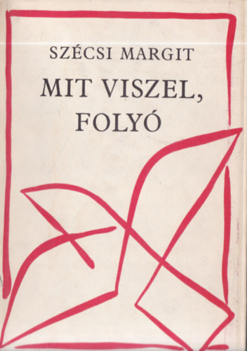 Sz�csi Margit - Mit viszel, foly� (dedik�lt)