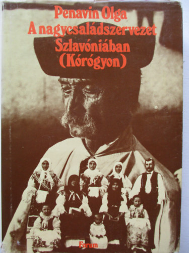 Pennavin Olga - A nagycsaldszervezet Szlavniban (Krgyon)