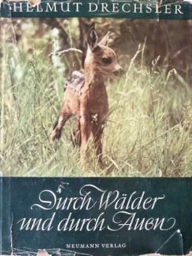 Helmut Drechsler - Durch Wälder und Durch Auen...