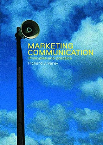 Richard J. Varey - Marketing Communication - Principles and Practice