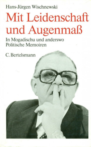 Hans-J�rgen Wischnewski - Mit Leidenschaft und Augenma�- In Mogadischu und anderswo Politische Memoiren