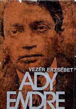 Vez�r Erzs�bet - Ady Endre �lete �s p�ly�ja
