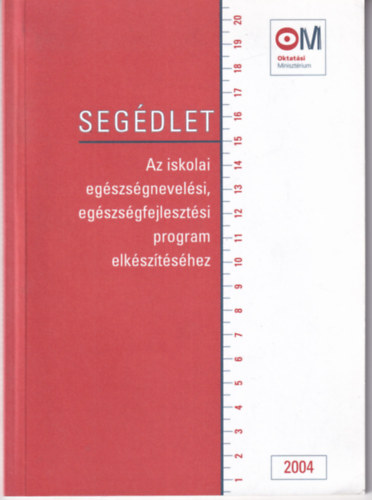 Segdlet az iskolai egszsgnevelsi, egszsgfejlesztsi program elksztshez