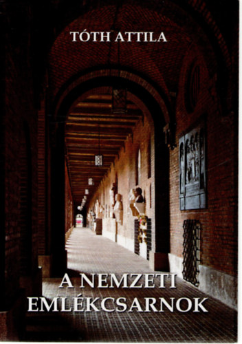 T�th Attila - A nemzeti eml�kcsarnok