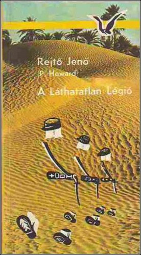 Szerk.: Heged�s M�ria Rejt� Jen�  (P. Howard) - A L�thatatlan L�gi� - The Invisible Legion (Albatrosz K�nyvek)